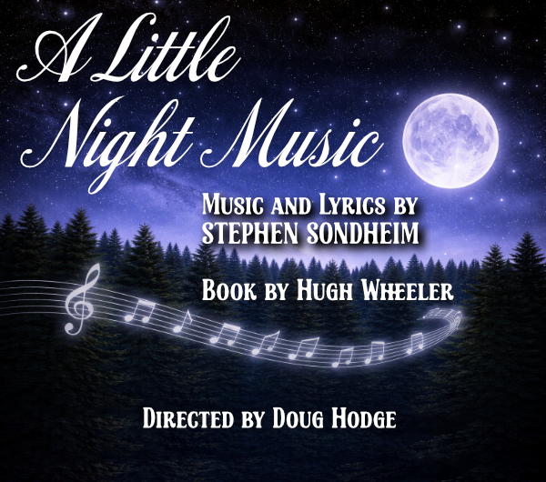 A Little Night Music - Music and Lyrics by Stephen Sondheim - Book by Hugh Wheeler - Directed by Doug Hodge