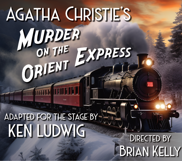 Agatha Christie's Murder on the Orient Express - adapted for the stage by Ken Ludwig - Directed by Brian Kelly